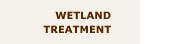 Wetland Treatment